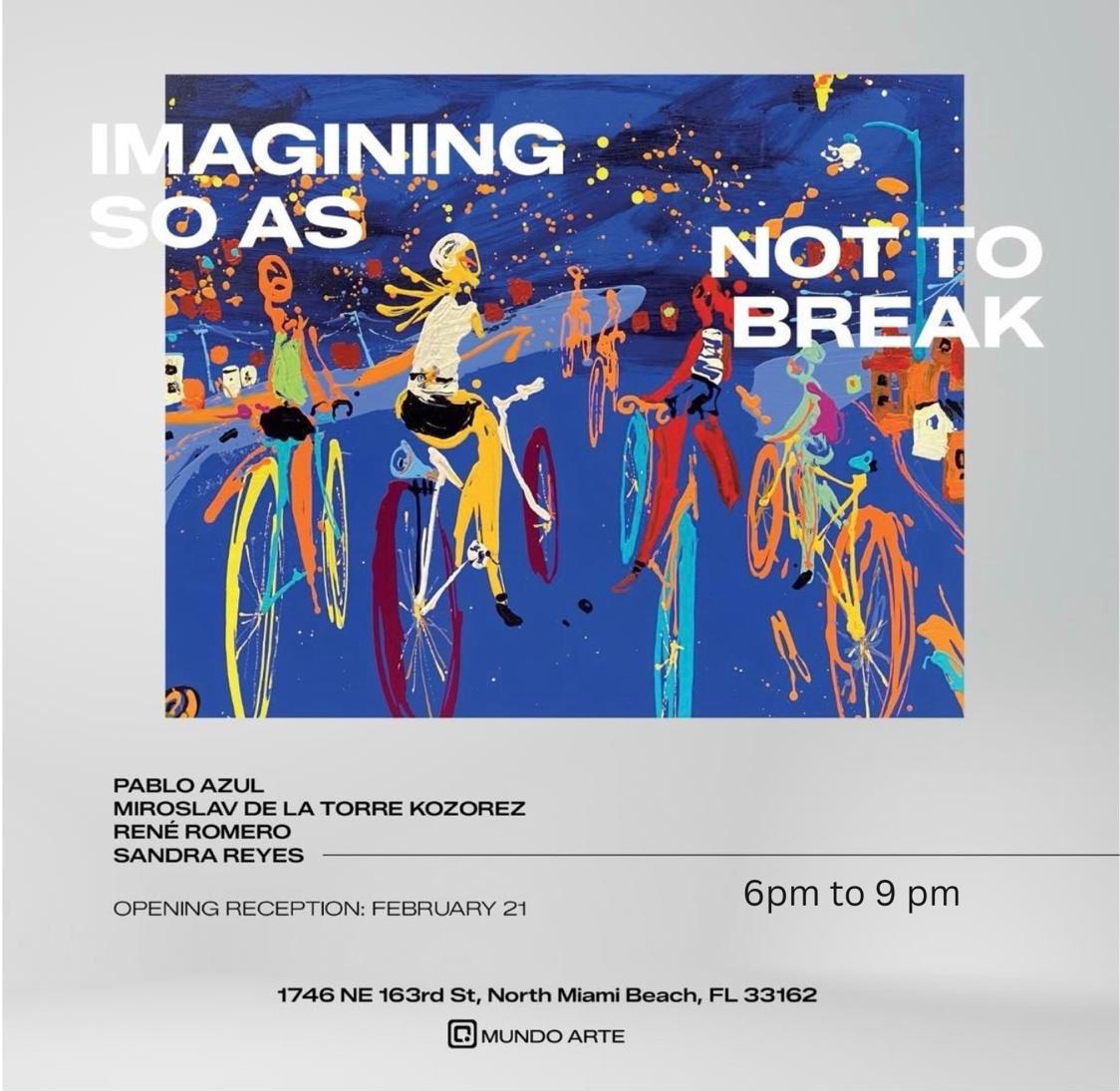 IMAGINING SO AS NOT TO BREAK